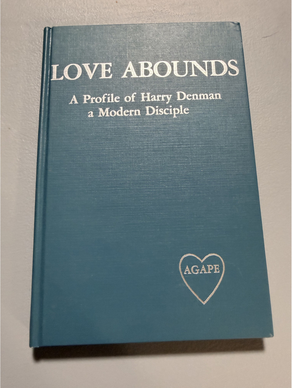 Love Abounds A Profile of Harry Denman Asbury Smith J Manning Potts 1981 PB Book